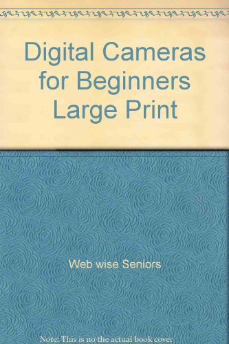 Beispielbild fr Digital Cameras for Beginners Large Print zum Verkauf von Better World Books