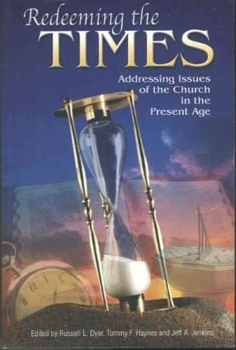 9780974824109: Redeeming the Times Addressing Issues of the Church in the Present Age