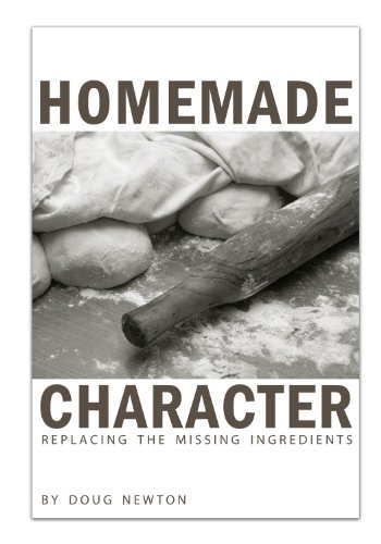 Beispielbild fr Homemade Character : Replacing the Missing Ingredients zum Verkauf von Better World Books