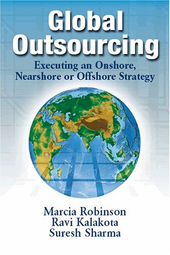 Imagen de archivo de Global Outsourcing: Executing an Onshore, Nearshore or Offshore Strategy a la venta por Better World Books: West