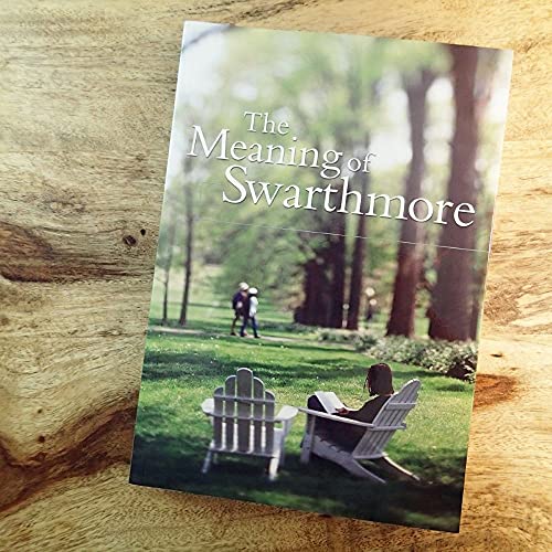Imagen de archivo de The Meaning of Swarthmore a la venta por Your Online Bookstore