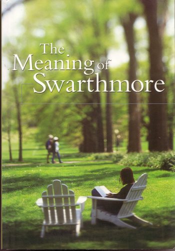 9780974829302: Title: The Meaning of Swarthmore