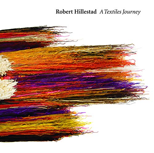 Robert Hillestad: A Textiles Journey