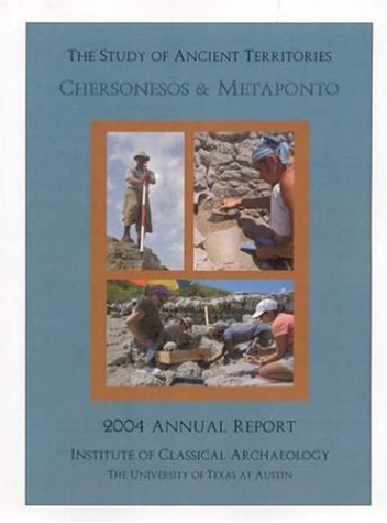 The Study of Ancient Territories: Chersonesos and Metaponto: 2004 Annual Report (9780974833415) by Coleman Carter, Joseph