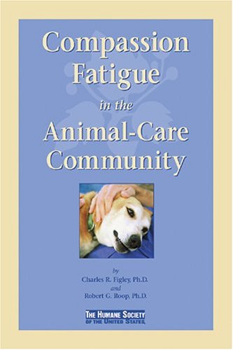 9780974840079: Compassion Fatigue in the Animal-Care Community