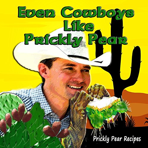 Imagen de archivo de Even Cowboys Like Prickly Pear a la venta por ThriftBooks-Atlanta