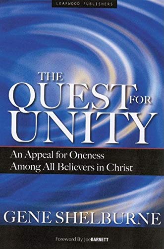 Quest for Unity: An Appeal for Oneness Among All Believers in Christ (9780974844107) by Shelburne Preacher And Editor Of Monthly Magazine Christian Appeal, Gene