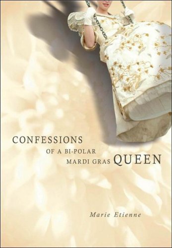 Beispielbild fr Confessions of a Bi-Polar Mardi Gras Queen zum Verkauf von Better World Books
