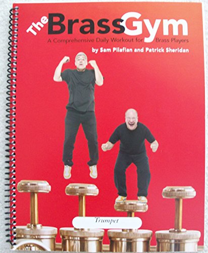 Beispielbild fr The Brass Gym Book for Trumpet by Patrick Sheridan & Sam Pilafian (Brass Gym Series) zum Verkauf von Books Unplugged
