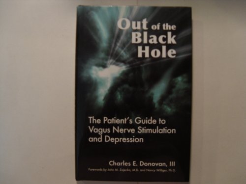 9780974848433: Out of the Black Hole: The Patient's Guide to Vagus Nerve Stimulation and Depression