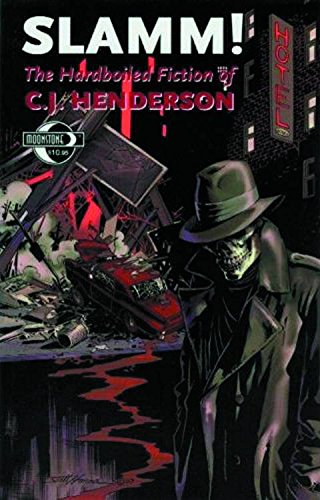 Imagen de archivo de SLAMM! The Hardboiled Fiction Of C. J. Henderson a la venta por Books From California