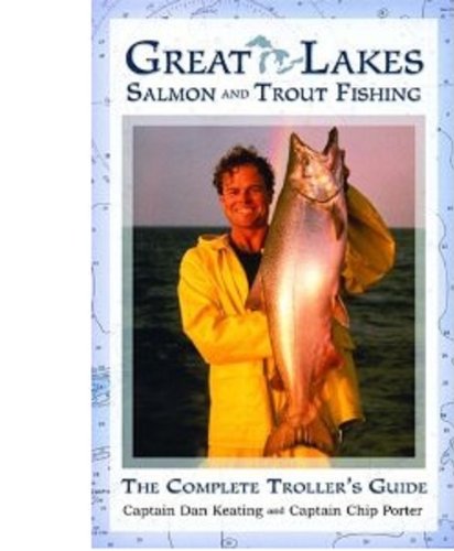 Imagen de archivo de Great Lakes Salmon and Trout Fishing: The Complete Troller's Guide a la venta por Books Unplugged