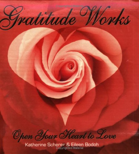 Beispielbild fr Gratitude Works: Open Your Heart to Love zum Verkauf von ThriftBooks-Dallas