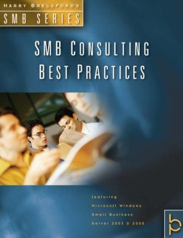 Stock image for SMB Consulting Best Practices (Harry Brelsford's SMB) for sale by Better World Books: West