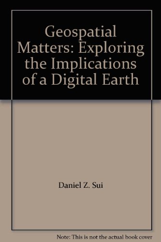 Beispielbild fr Geospatial Matters: Exploring the Implications of a Digital Earth zum Verkauf von HPB-Red