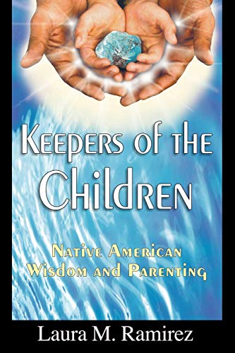 Stock image for Keepers of the Children: Native American Wisdom and Parenting for sale by SecondSale