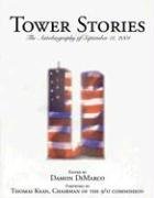 Stock image for Tower Stories : The Autobiography of September 11th for sale by Better World Books