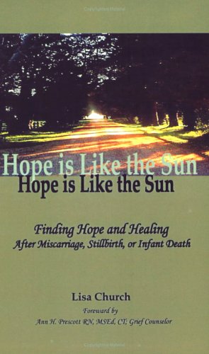 Beispielbild fr Hope is Like the Sun: Finding Hope and Healing After Miscarriage, Stillbirth, or Infant Death zum Verkauf von SecondSale