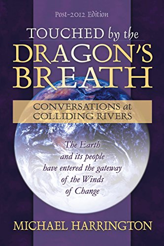 TOUCHED BY THE DRAGON^S BREATH: Conversations At Colliding Rivers (new edition)