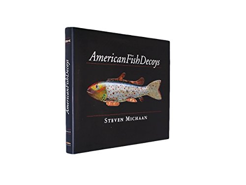 9780974872100: American Fish Decoys