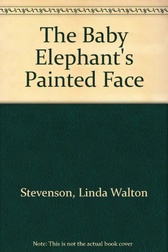 9780974872506: The Baby Elephant's Painted Face
