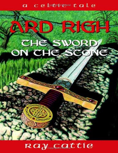 Stock image for Ard Righ: The Sword On The Stone for sale by HPB-Diamond