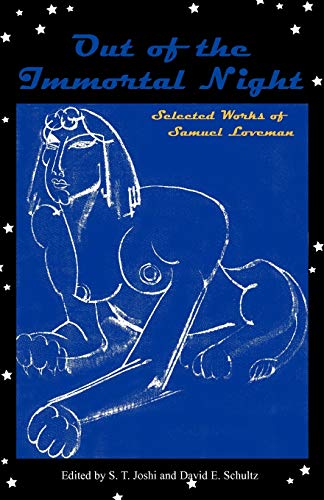 Imagen de archivo de Out of the Immortal Night: Selected Works of Samuel Loveman a la venta por ThriftBooks-Dallas