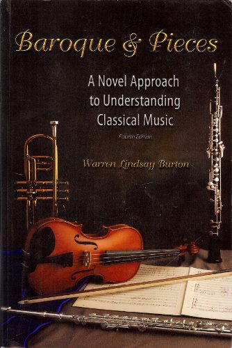 9780974879093: Baroque & Pieces: A Novel Approach to Understanding Classical Music, Fourth Edition