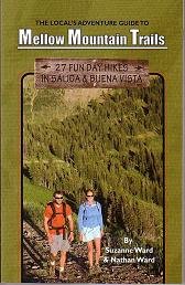 Stock image for The Local's Adventure Guide to Mellow Mountain Trails : 27 Fun Day Hikes in Salida & Buena Vista, Hiking Guide to Colorado's Upper Arkansas River Valley for sale by Once Upon A Time Books