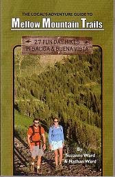 Stock image for The Local's Adventure Guide to Mellow Mountain Trails : 27 Fun Day Hikes in Salida & Buena Vista, Hiking Guide to Colorado's Upper Arkansas River Valley for sale by Read&Dream