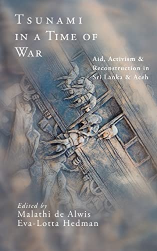 Stock image for Tsunami in a Time of War: Aid, Activism and Reconstruction in Sri Lanka and Aceh for sale by Book Deals