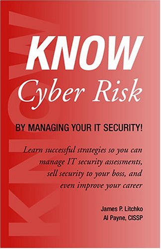 Stock image for KNOW Cyber Risk: By Managing Your IT Security! for sale by Wonder Book