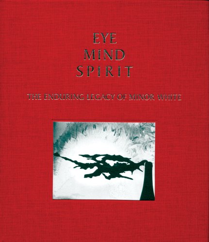 9780974886305: Eye Mind Spirit: The Enduring Legacy of Minor White