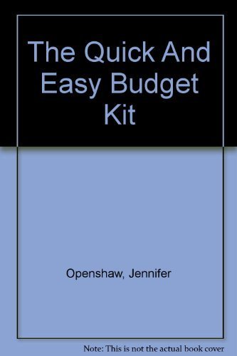 The Quick And Easy Budget Kit (9780974886718) by Openshaw, Jennifer