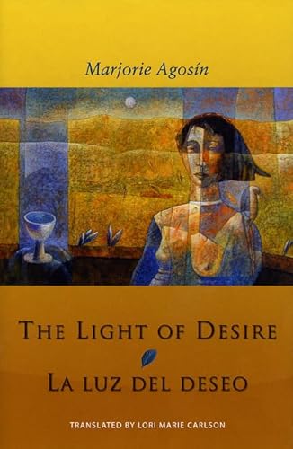 Beispielbild fr The Light of Desire : La Luz Del Deseo zum Verkauf von Better World Books