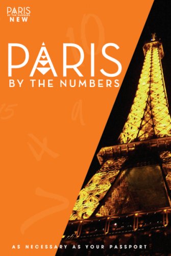 Imagen de archivo de Paris by the Numbers: The Ultra Guide to Paris, As Necessary As Your Passport a la venta por HPB-Emerald