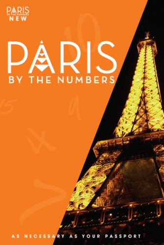Stock image for Paris by the Numbers: The Ultra Guide to Paris, As Necessary As Your Passport for sale by HPB-Emerald