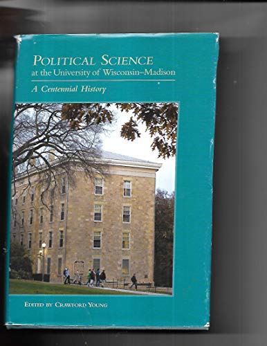 Stock image for Political Science at the University of Wisconsin-Madison: A Centennial History for sale by SecondSale