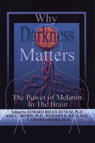 9780974900032: Why Darkness Matters: The Power of Melanin In The Brain