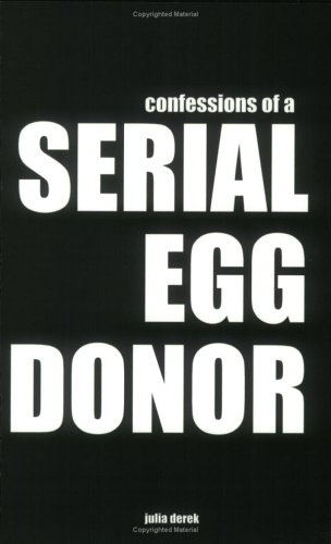 Imagen de archivo de Confessions of a Serial Egg Donor a la venta por Better World Books