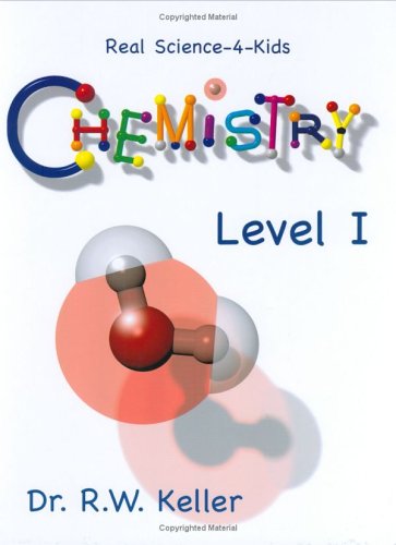 Chemistry Level I (Real Science-4-Kids)