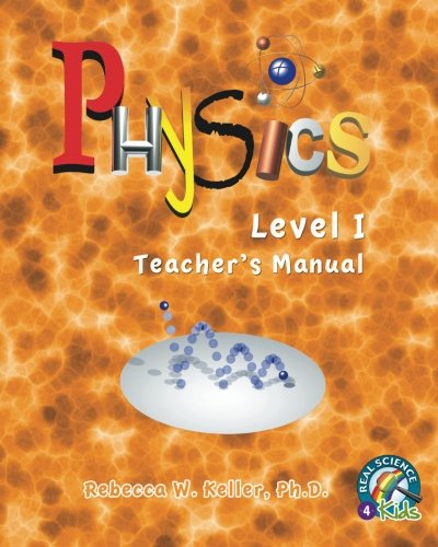 Beispielbild fr Physics Level I Teacher's Manual (Real Science-4-Kids) zum Verkauf von WorldofBooks