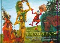 Stock image for The Rootfriends: Featuring Cedar Sap, the Root Doctor, Maple Sprout, the Willowsnapper & Rooty for sale by B-Line Books