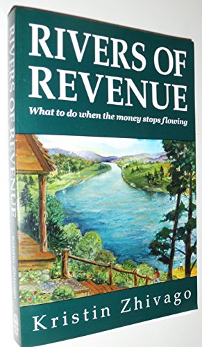 9780974917900: Rivers of Revenue, What To Do When the Money Stops Flowing