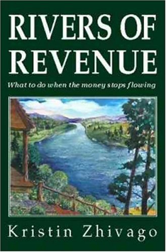 Imagen de archivo de Rivers of Revenue: What to Do When the Money Stops Flowing a la venta por GF Books, Inc.