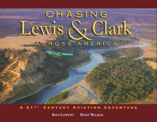 Stock image for Chasing Lewis and Clark Across America : A 21st Century Aviation Adventure for sale by Better World Books