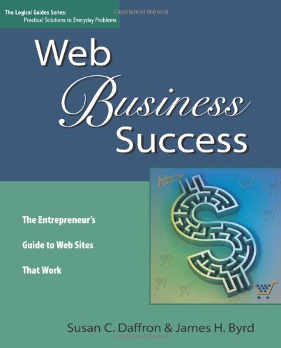 Stock image for Web Business Success: The Entrepreneur's Guide to Web Sites That Work for sale by SecondSale