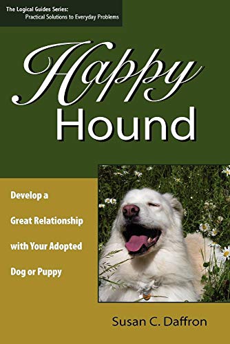 Stock image for Happy Hound : Develop a Great Relationship with Your Adopted Dog or Puppy for sale by Better World Books: West