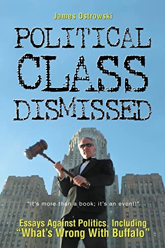 Political Class Dismissed Essays Against Politics, Including "What's Wrong with Buffalo"