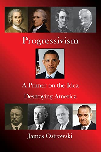 Beispielbild fr Progressivism: A Primer on the Idea Destroying America zum Verkauf von Jenson Books Inc